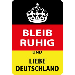 Schild Spruch Bleib ruhig und liebe Deutschland 20 x 30 cm Blechschild