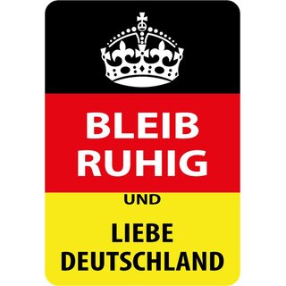 Schild Spruch "Bleib ruhig und liebe Deutschland" 20 x 30 cm Blechschild