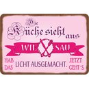 Schild Spruch "Küche sieht aus wie Sau, Licht...