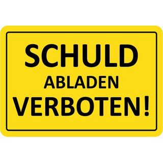 Schild Spruch "Schuld abladen verboten" 20 x 30 cm Blechschild