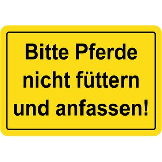 Hinweisschild "Bitte Pferde nicht füttern und anfassen" 20 x 30 cm Blechschild
