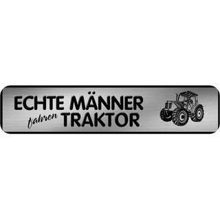 Schild Spruch "Echte Männer Traktor fahren" 46 x 10 cm Blechschild