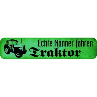 Schild Spruch "Echte Männer fahren Traktor" 46 x 10 cm Blechschild grün