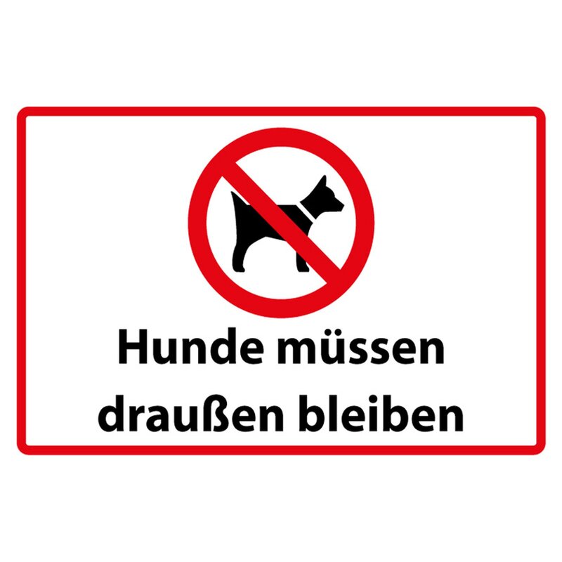Hinweisschild &quot;Hunde müssen draußen bleiben&quot; Verbot 20 x 30 cm Blechs