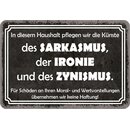 Schild Spruch "Haushalt Sarkasmus, Ironie,...