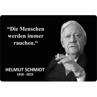 Schild Zitat "Die Menschen werden immer rauchen" Helmut Schmidt 20 x 30 cm Blechschild