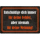 Schild Spruch "Entschuldige dich immer für...