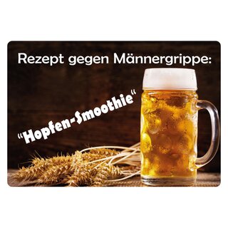Schild Spruch "Rezept gegen Männergrippe, Hopfen-Smoothie" 20 x 30 cm Blechschild