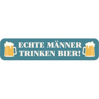Schild Spruch "Echte Männer trinken Bier!" 46 x 10 cm Blechschild rauchblau