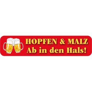 Schild Spruch "Hopfen & Malz Ab in den Hals!" 46 x 10 cm Blechschild rot