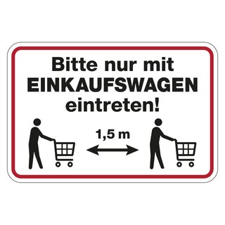 Hinweisschild Verhaltensregeln "Bitte nur mit Einkaufswagen eintreten! 1,5 m Abstand", Folie, 150 x 100 mm