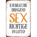 Schild Spruch "Ich brauche dringend Sex Richtige im...