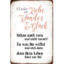 Schild Spruch "Glaube an Liebe Wunder und...