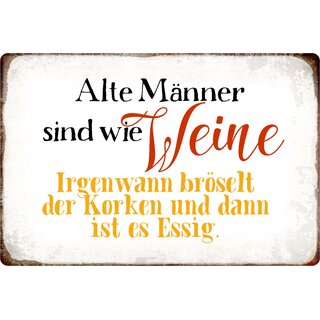 Schild Spruch "Alte Männer sind wie Weine" 20 x 30 cm Blechschild