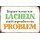 Schild Spruch "Immer wenn wir lächeln stirbt ein Problem" 20 x 30 cm Blechschild