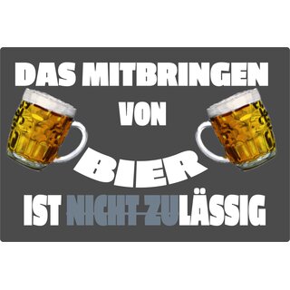 Schild Spruch "Mitbringen von Bier nicht zulässig" 20 x 30 cm Blechschild