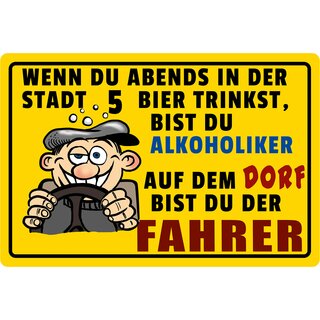 Schild Spruch "5 Bier Stadt Alkoholiker, Dorf Fahrer" 20 x 30 cm Blechschild