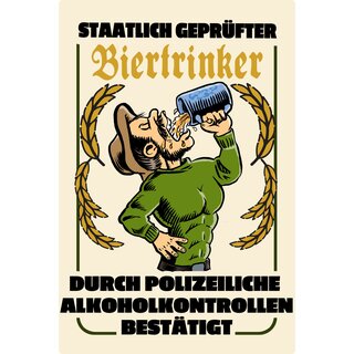 Schild Spruch "Staatlich geprüfter Biertrinker" 20 x 30 cm Blechschild