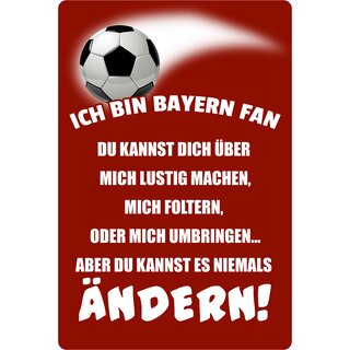 Schild Spruch "Ich bin Bayern Fan" Fußball 20 x 30 cm Blechschild