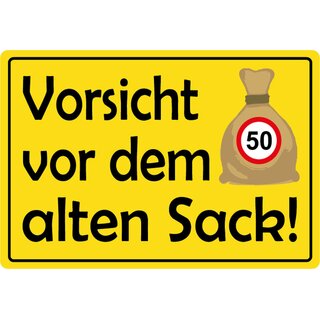 Schild Spruch "Vorsicht vor dem alten Sack - 50" 20 x 30 cm Blechschild