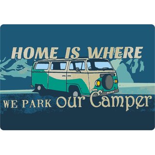Schild Spruch "Home ist where we park Camper" 20 x 30 cm Blechschild