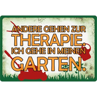Schild Spruch "Andere gehen zur Therapie, ich in Garten" 20 x 30 cm Blechschild