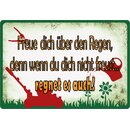 Schild Spruch "Freue dich über den Regen"...