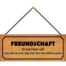 Schild Spruch "Freundschaft Hose voll - Wärme...