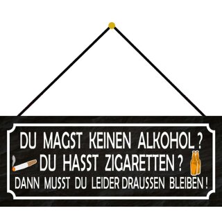 Schild Spruch "Alkohol Zigaretten – draußen bleiben" 27 x 10 cm Blechschild mit Kordel