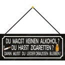 Schild Spruch "Alkohol Zigaretten –...