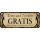 Schild Spruch "Essen und Trinken gratis – Begleitung Eltern" 27 x 10 cm