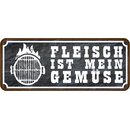 Schild Spruch "Fleisch ist mein Gemüse" 27...