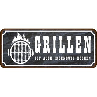 Schild Spruch "Grillen ist auch irgendwie Kochen" 27 x 10 cm
