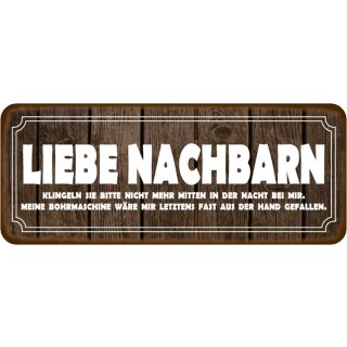 Schild Spruch "Nachbarn klingeln in Nacht – Bohrmaschine" 27 x 10 cm