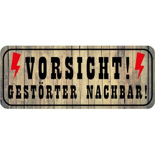 Schild Spruch "Vorsicht, gestörter Nachbar" 27 x 10 cm