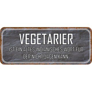 Schild Spruch "Vegetarier indianisches Wort - nicht jagen" 27 x 10 cm 