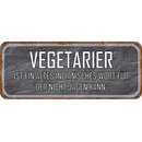 Schild Spruch "Vegetarier indianisches Wort - nicht...