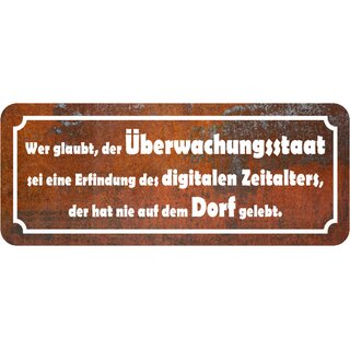 Schild Spruch "Überwachungsstaat Erfindung digitales Zeitalter Dorf" 27 x 10 cm 