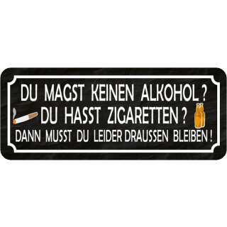 Schild Spruch "Alkohol Zigaretten – draußen bleiben" 27 x 10 cm 