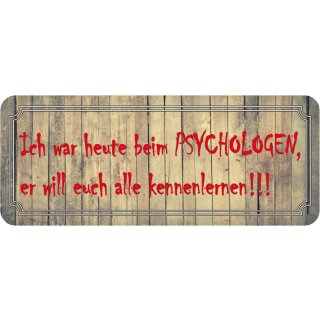 Schild Spruch "Psychologe – will euch kennenlernen" 27 x 10 cm
