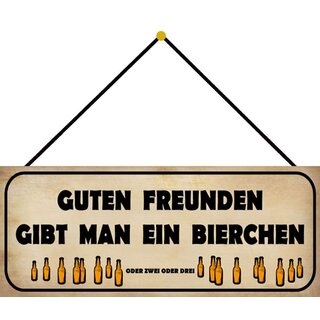 Schild Spruch "guten Freunden gibt man Bierchen" 27 x 10 cm Blechschild mit Kordel