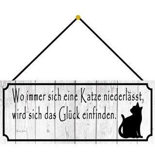 Schild Spruch "Katze niederlässt, wird sich Glück einfinden" 27 x 10 cm Blechschild mit Kordel