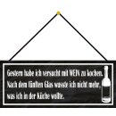 Schild Spruch "Wein kochen - nach fünften Glas...