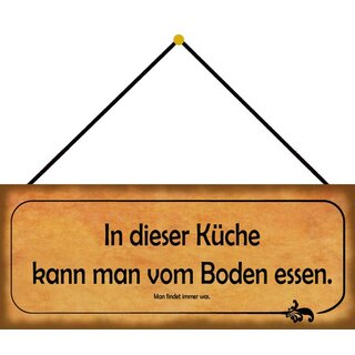 Schild Spruch "In Küche kann man vom Boden essen" 27 x 10 cm Blechschild mit Kordel