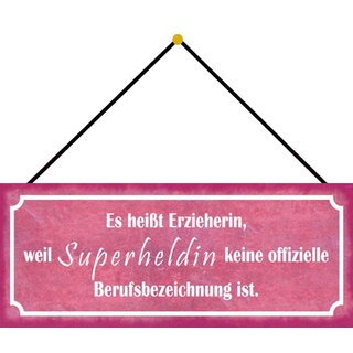 Schild Spruch "Erzieherin - Superheldin keine Berufsbezeichnung" 27 x 10 cm Blechschild mit Kordel