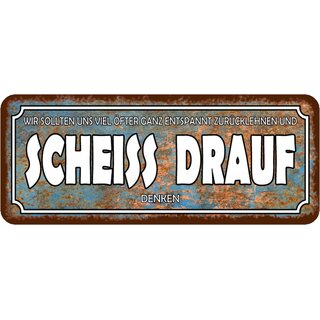 Schild Spruch "Öfter zurücklehnen, scheiß drauf denken" 27 x 10 cm