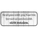 Schild Spruch "gesund ernährt, Sport,...