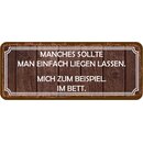 Schild Spruch "manches liegen lassen - mich im...