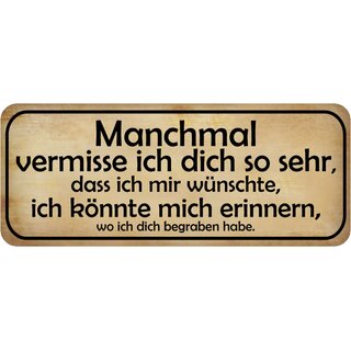 Schild Spruch "Vermisse dich - erinnern wo begraben" 27 x 10 cm 