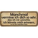 Schild Spruch "Vermisse dich - erinnern wo...